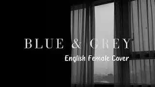 BTS (방탄소년단) - Blue & Grey | English Female Cover
