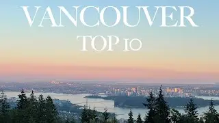 Top 10 Things to do in Vancouver | Canada [4K]