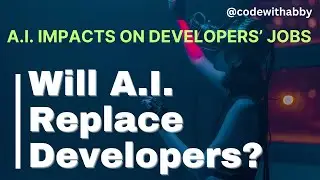 Will AI Replace Developers? Should You Start Coding Career At This Stage? | @codewithabby  | 2024