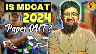 Is MDCAT 2024 Paper Out??
