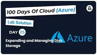 Day 25: Expanding and Managing Disk Storage