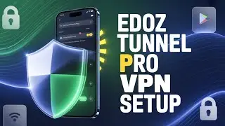 How to Use Edoz Tunnel Pro VPN for Android | Full Guide 2025