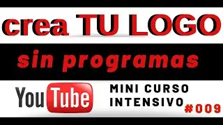 Cómo Crear Tu Logo 😎 para YOUTUBE o empresa / SIN PROGRAMAS, FÁCIL, GRATIS Y RÁPIDO