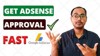 How to Get Google Adsense Approval Fast For Blogspot and Wordpress