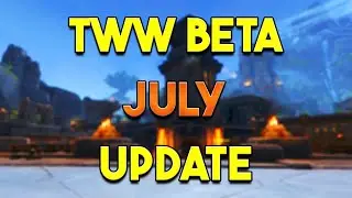 TWW Beta July Week 1 Update