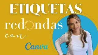 How to Make Round Labels with Canva - Canva Tutorial in Spanish 2021