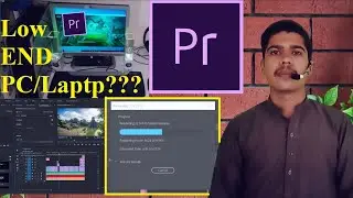 Adobe Premiere Pro on Low End Laptop , Computer  Video Rendering and Editing Performance