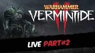 LIVE | MULTI | Warhammer Vermintide 2 | PART 2