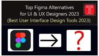 Top Figma Alternatives for UI & UX Designers 2023 |  Best User Interface (UI) Design Tools 2023