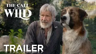 The Call of The Wild | Officel Trailer