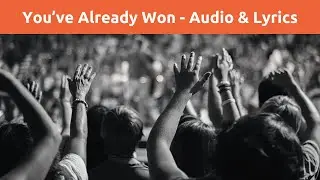 You've Already Won by Shane & Shane - Lyrics and Audio