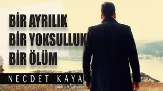 Necdet Kaya - Bir Ayrılık Bir Yoksulluk Bir Ölüm