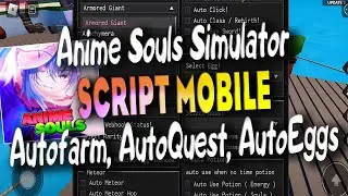 Anime Souls Simulator script MOBILE – (Autofarm, AutoQuest, AutoEggs) Work On Mobile