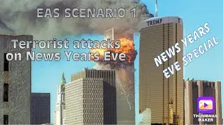 EAS SCENARIO 1: Terrorist Attacks on New Year’s Eve.