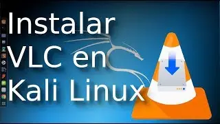 Instalar VLC en Kali Linux