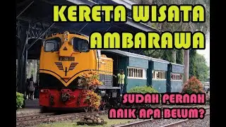NAIK KERETA WISATA AMBARAWA. SAYA SUDAH, KALO KAMU?