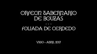 Orfeón Tabernario de Bouzas - Foliada de Cerdedo