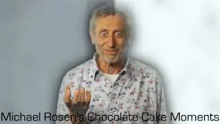 Michael Rosen's Chocolate Cake Moments