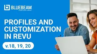 Profiles and Customization in Revu (v.18, 19, 20)