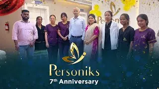 Personiks 7th Anniversary: Celebrating Aesthetic Excellence! | Dr. Guru Karna Vemula