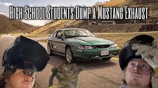 High School Students Dump a Mustang Exhaust!!