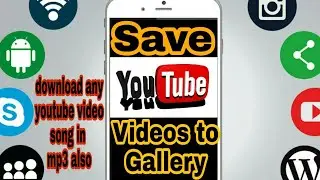 How To Save Youtube videos to Galllery