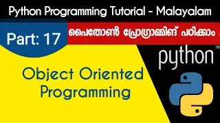Object Oriented Programming | Python Programming Tutorial - Malayalam | Part 17 0f 22 |