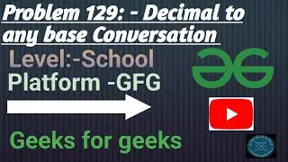 Decimal to any base conversion | GFG School | Java | @CodewithRoman