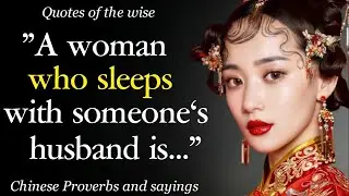 Wise Chinese Proverbs And Sayings About Life II Quotes, Aphorisms, Wise Thoughts