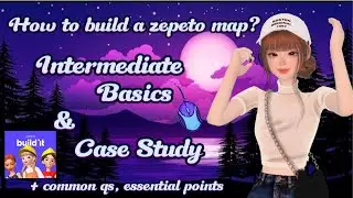 BASICS & CASE-STUDY |Basics of buildit | Intermediate level| How to make zepeto world?