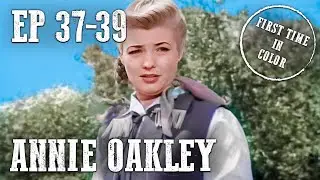 Annie Oakley Compilation Part 13 | Colorized | Western Series