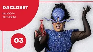 DACLOSET #03 - INVASÃO ALIENÍGENA #corridadasblogueiras