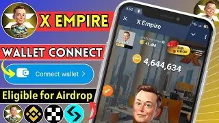 X Empire Wallet Connect | X Empire Working Detail | X Empire Ton Transection | Musk Empire | Empire
