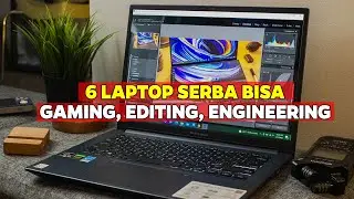 6 REKOMENDASI LAPTOP 8 JUTAAN TERBAIK SAAT INI BUAT KULIAH TEKNIK, GAMING, EDITING, DESAIN, & KERJA