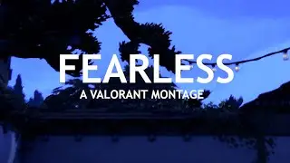 Fearless - A Valorant Montage