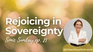 Sonic Sunday #21 - April 8 Eclipse : Rejoicing in Sovereignty