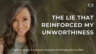 The lies we tell ourselves - reinforcing unworthiness and shame