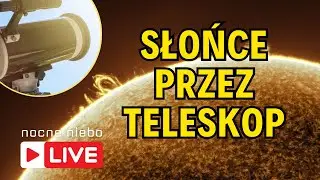 Słońce przez teleskop w paśmie h-alpha - Nocne Niebo live