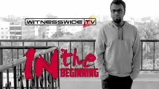 In the Beginning - Witnesswidetv | Season 2