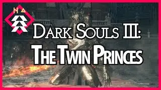 The Twin Princes - Dark Souls 3 Boss