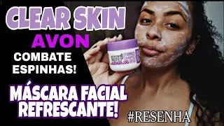 MÁSCARA FACIAL: CLEAR SKIN AVON - COMBATE ESPINHAS! #Resenha