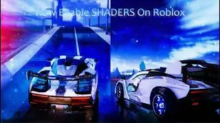 Tutorial How to enable shaders on Roblox 2026
