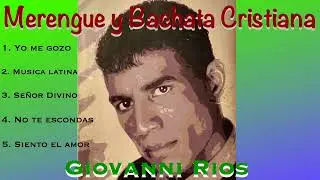 Giovanni Rios 5 Temas Bachata y Merengue Cristiano 2024