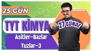 27 GÜNDE TYT KİMYA KAMPI (25.GÜN) | ASİTLER-BAZLAR-TUZLAR - 3 + PDF 🗓️