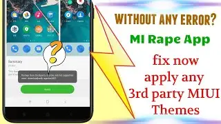Fix- How to apply 3rd party Miui themes without error. |without Miui theme editor|MIUI 9|MI rape|