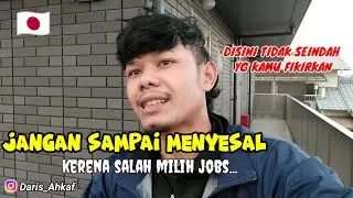 TERBARU 2024 ‼️JANGAN SAMPAI MENYESAL KARENA SALAH MILIH JOBS DI JEPANG💯 DENGARKAN PESAN SAYA