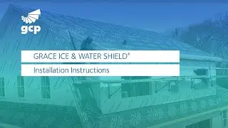 GRACE® ICE & WATER SHIELD Installation