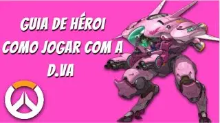 COMO JOGAR DE DVA - GUIA DE HERÓI - OVERWATCH