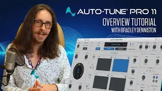 Auto-Tune Pro 11 - Tutorial with Bradley Denniston