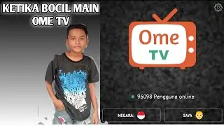 KETIKA BOCIL MAIN OME TV